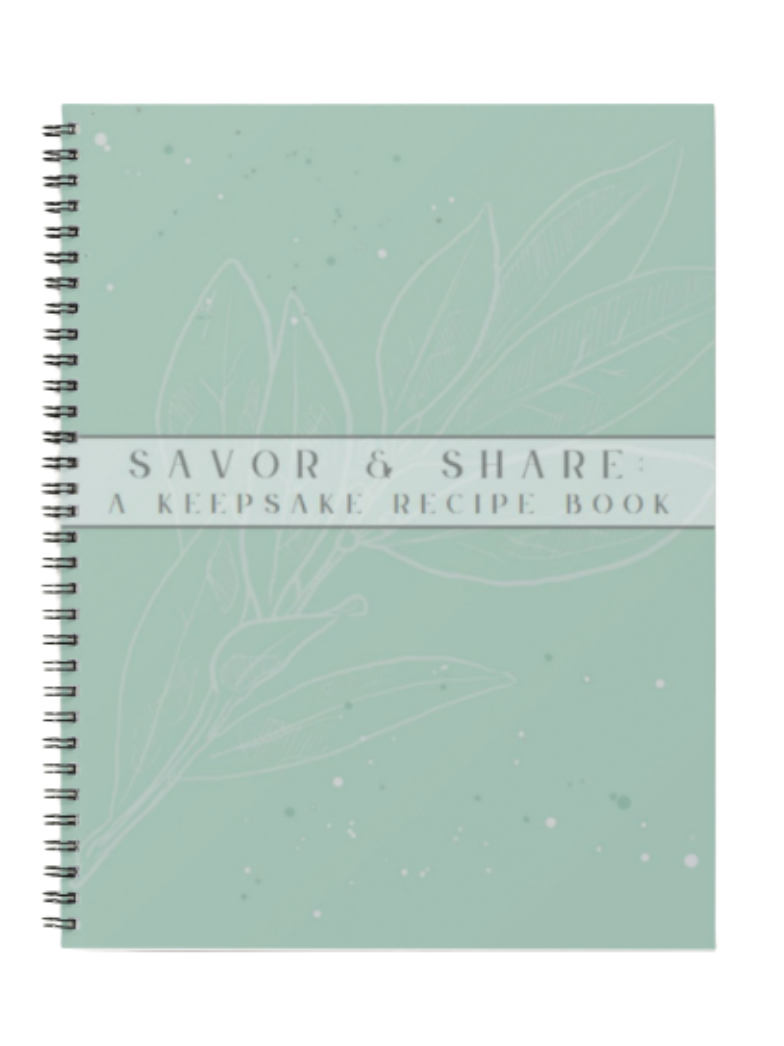 Savor & Share: A Keepsake Recipe Book